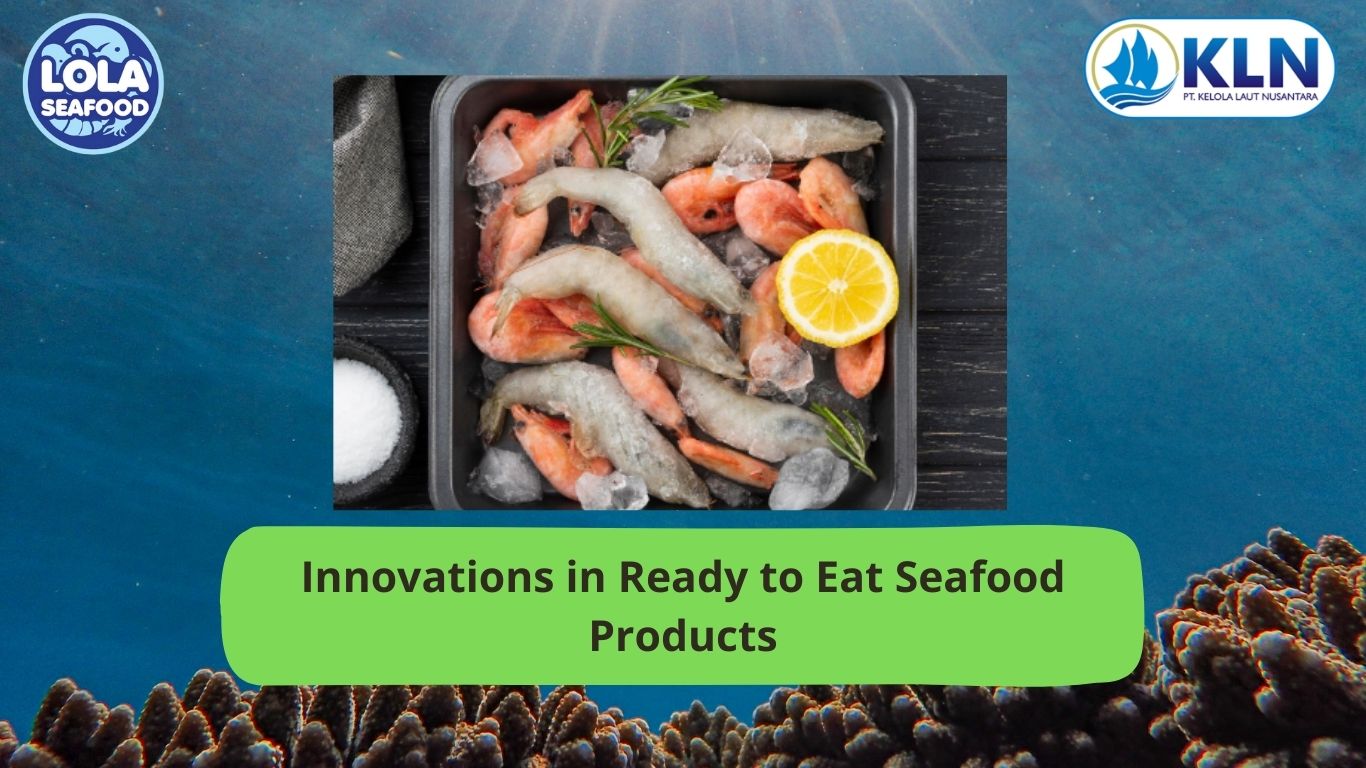 Innovations in Ready to Eat Seafood Products